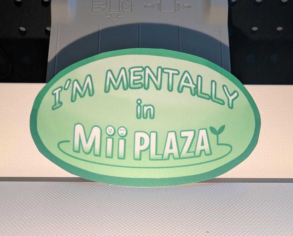 I'm Mentally in Mii Plaza - Hand Cut Sticker