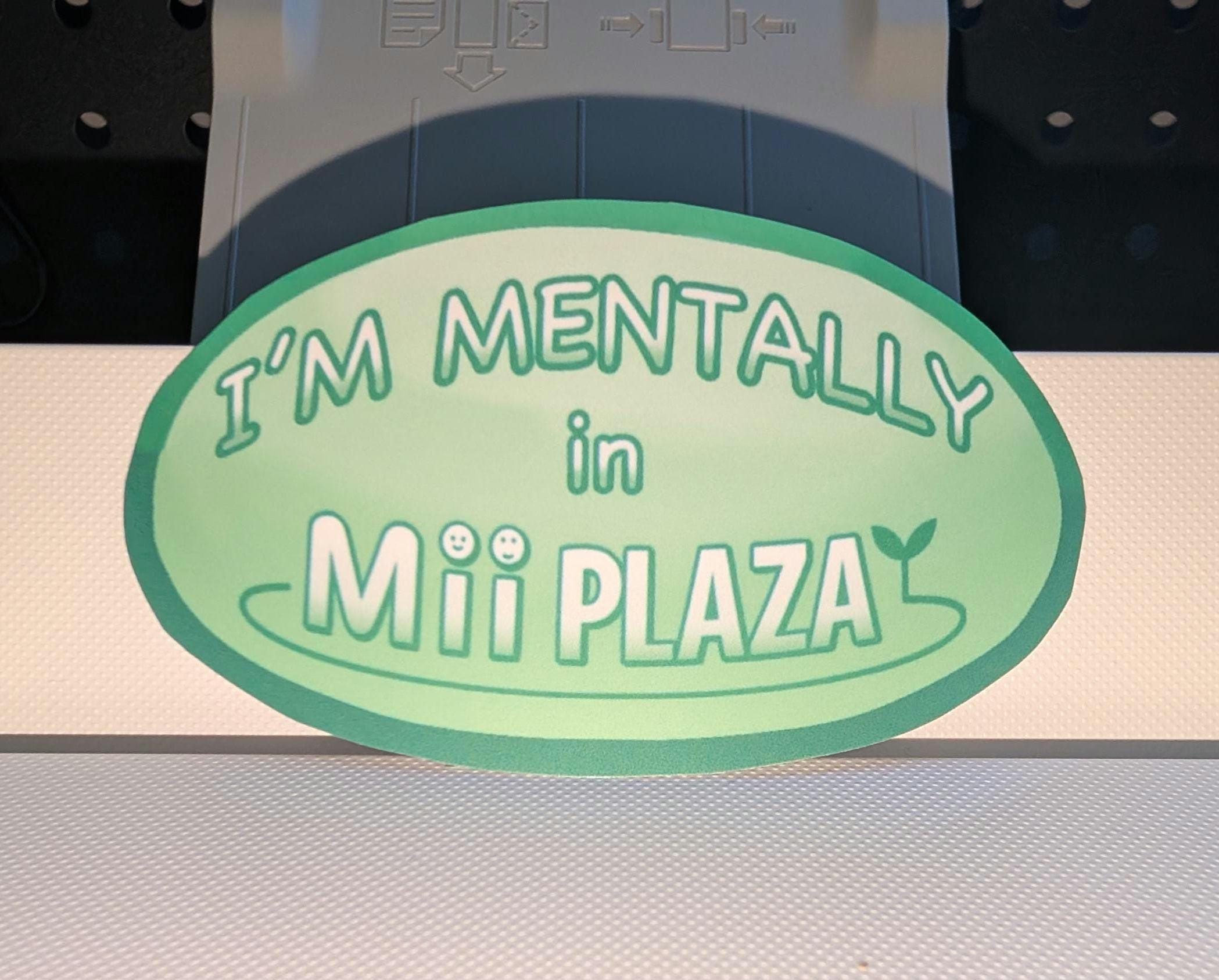 I'm Mentally in Mii Plaza - Hand Cut Sticker