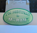 I'm Mentally in Mii Plaza - Hand Cut Sticker